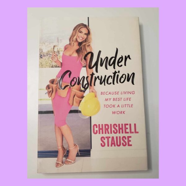 Under Construction by Chrishell Stause